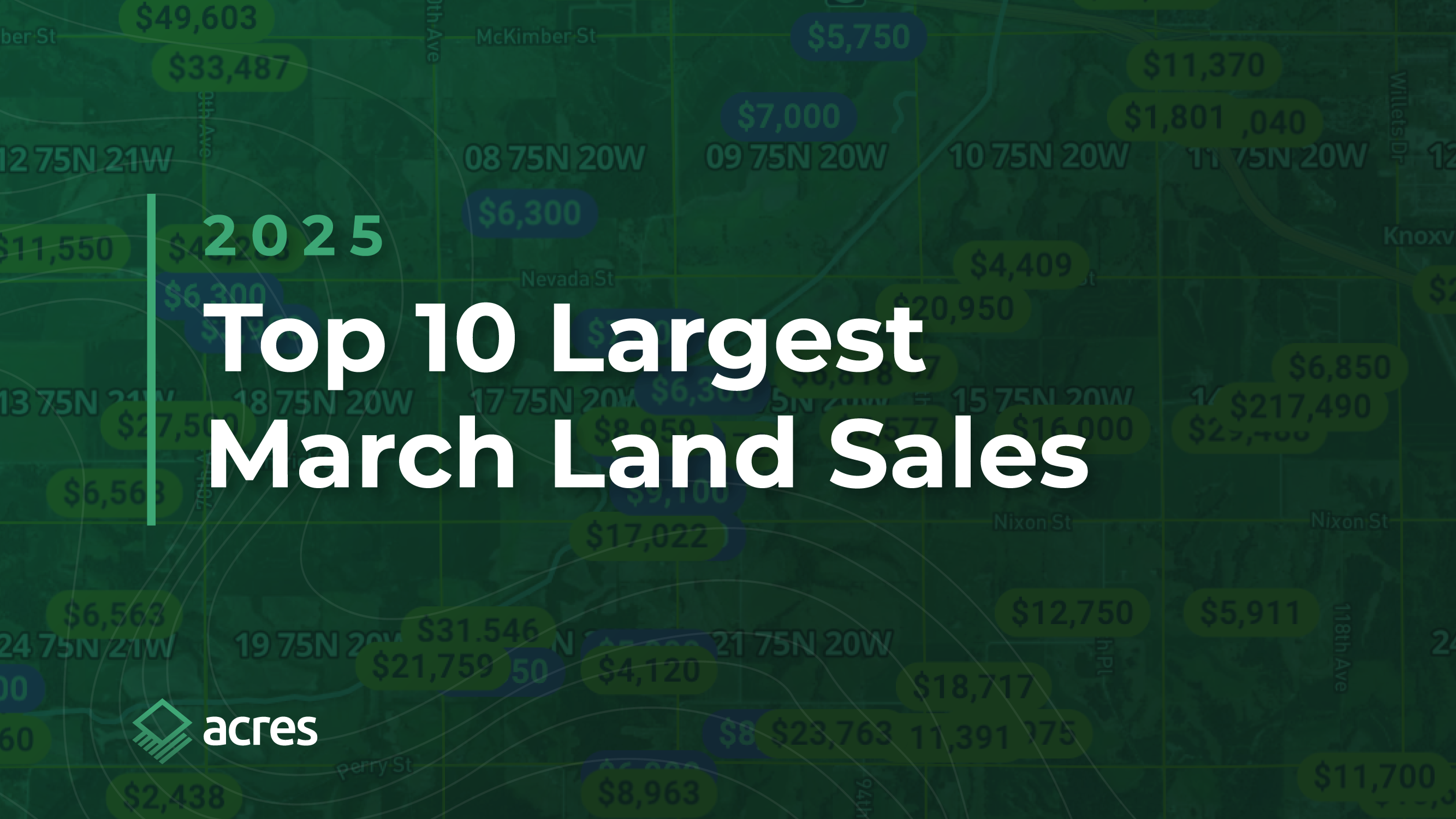 Acres top 10 highest value land sales for March 2025 across the United States, featuring agricultural parcels in Iowa, Illinois, Ohio, and California.