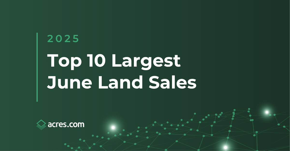 Top 10 June 2025 land sales across the US tracked by Acres nationwide database